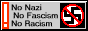 No Nazi! No Fascism! No Racism!